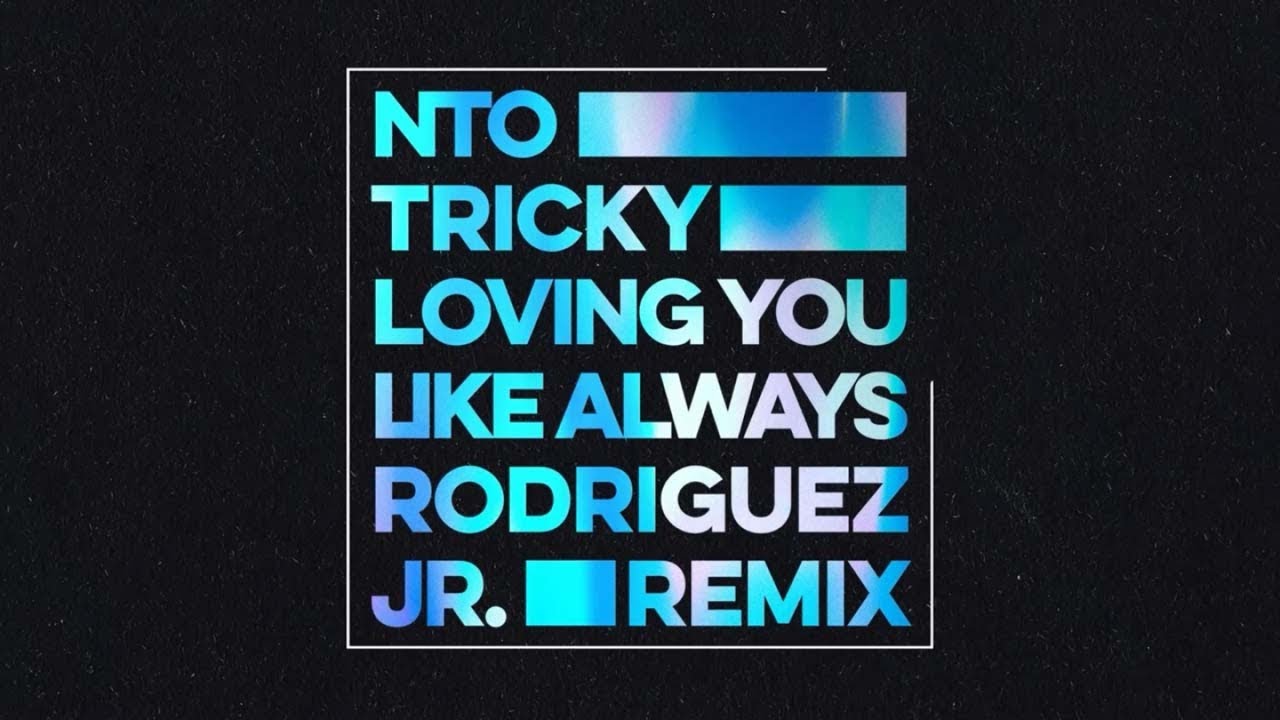 NTO (ft. Tricky) - Loving You Like Always (Rodriguez Jr. Remix)