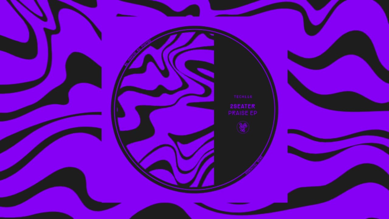 2Seater - Praise (Original Mix)