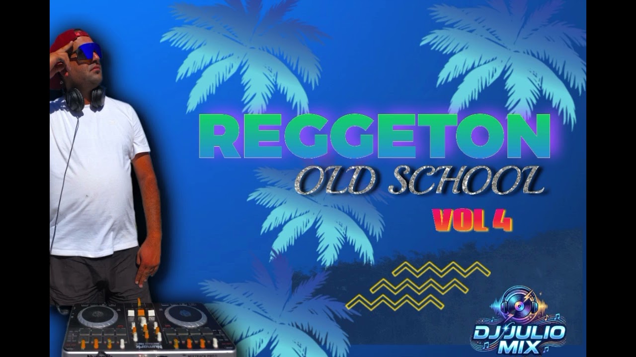 DJ JULIO MIX VOL4 😎.   MIX REGGAETON OLD SCHOOL ULTRA BAILABLE 