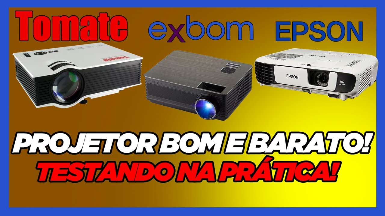 Projetor Barato e Bom - Comparação na Prática ( Tomate , Epson, Exbom)