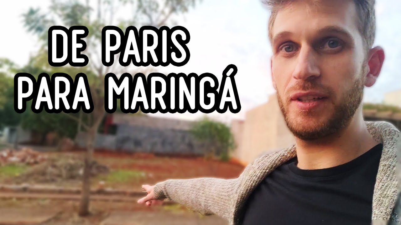Quando larguei Paris para morar em Maringá - minhas PRIMEIRAS impressões