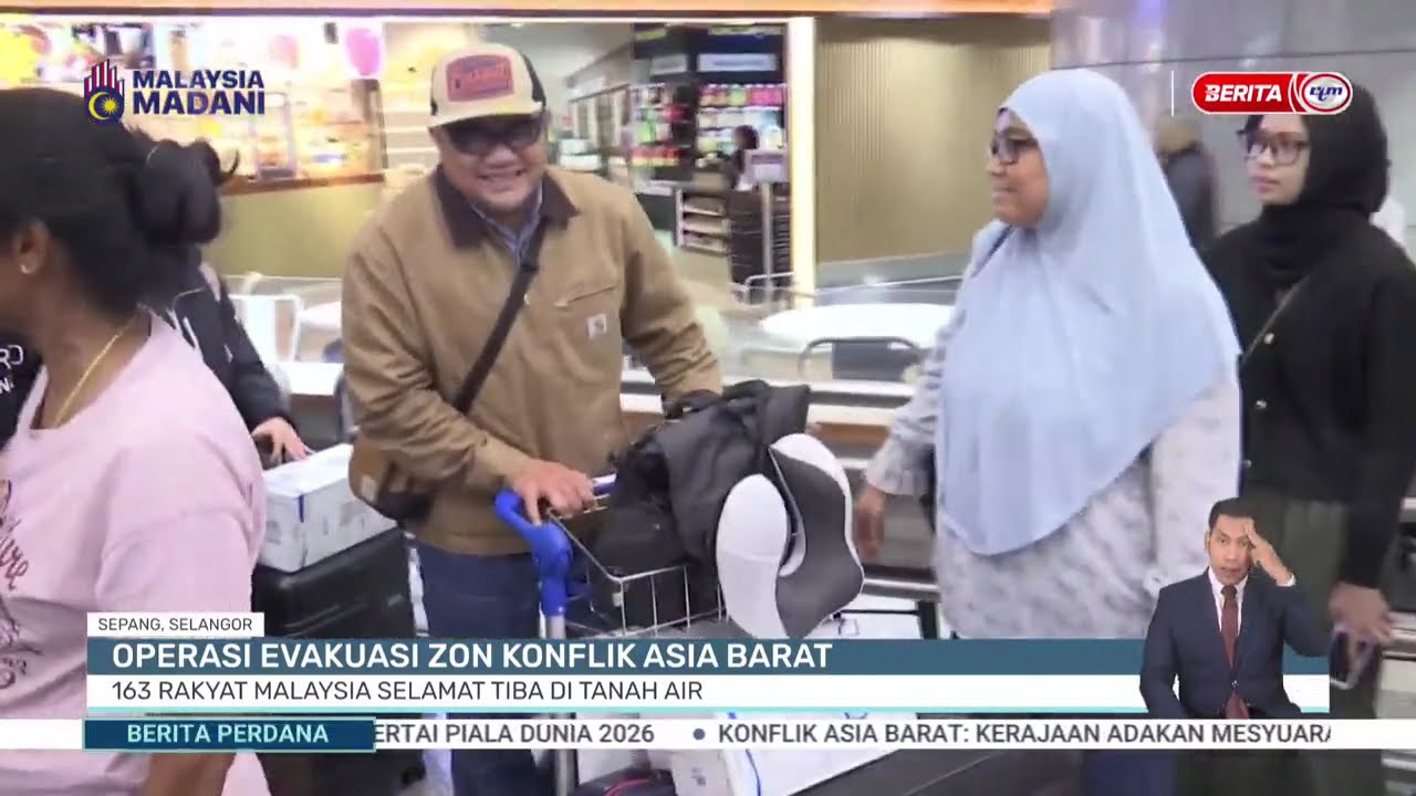 11 MAC-BP- OPERASI EVAKUASI ZON KONFLIK ASIA BARAT: 163 RAKYAT MALAYSIA SELAMAT TIBA DI TANAH AIRMAT