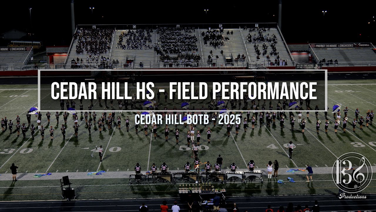 Cedar Hill HS - Field Performance - Cedar Hill BOTB - 2025