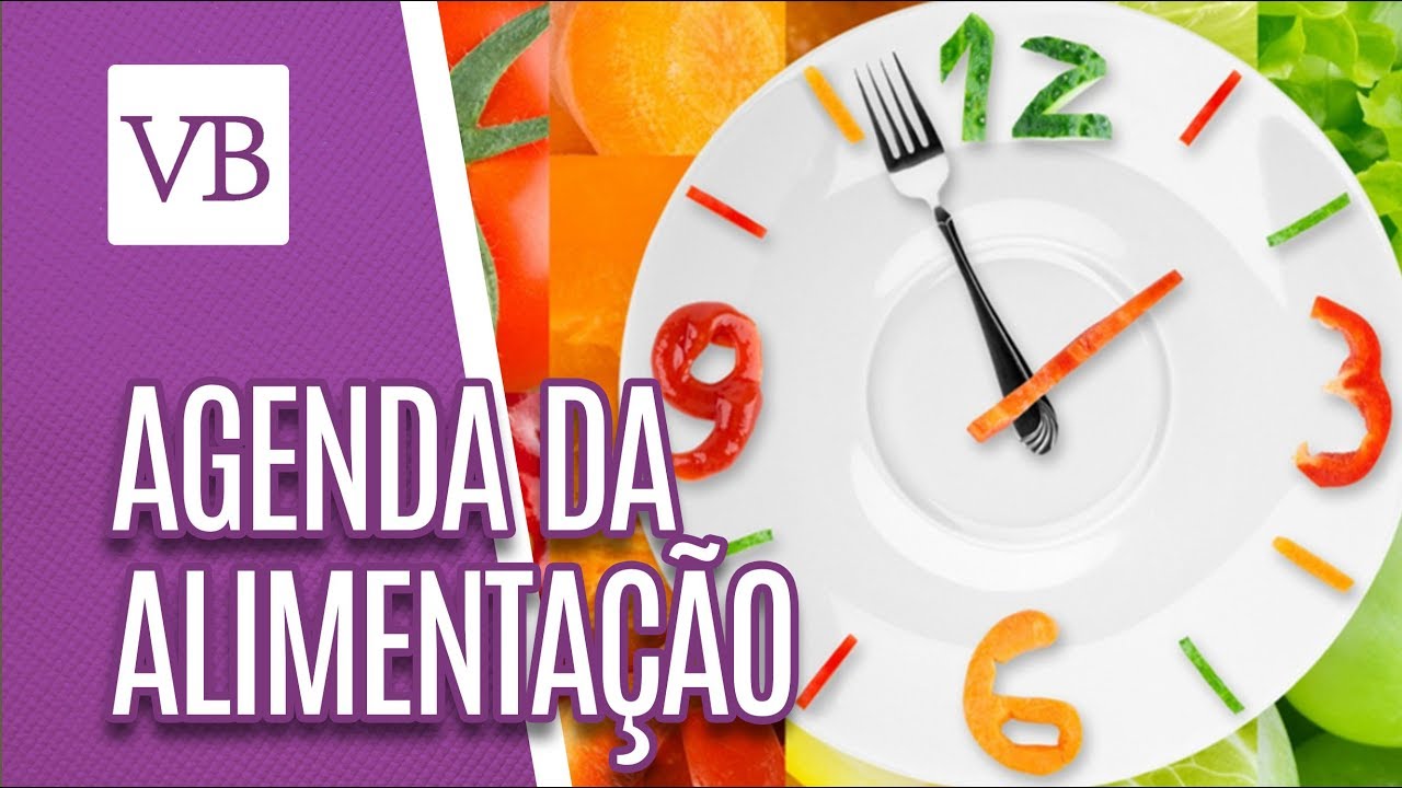 Crononutrição: Agenda da Alimentação - Você Bonita (18/05/18)