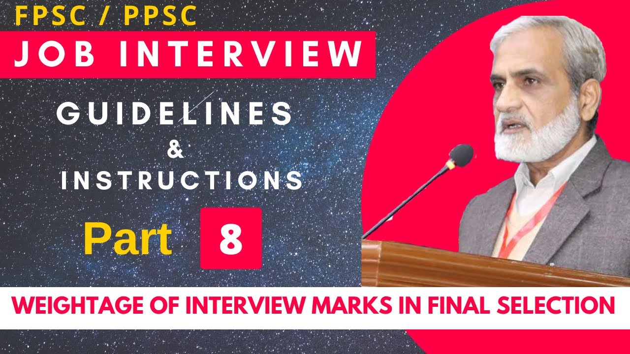 FPSC, PPSC Interview Guidelines and Tips, Part 8 | Weight-age of Interview Marks in final Selection