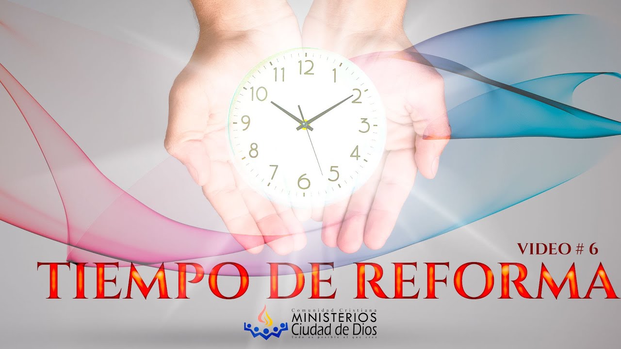 Tiempo de Reforma - Dr. Fernando Orihuela (Sesión # 6)