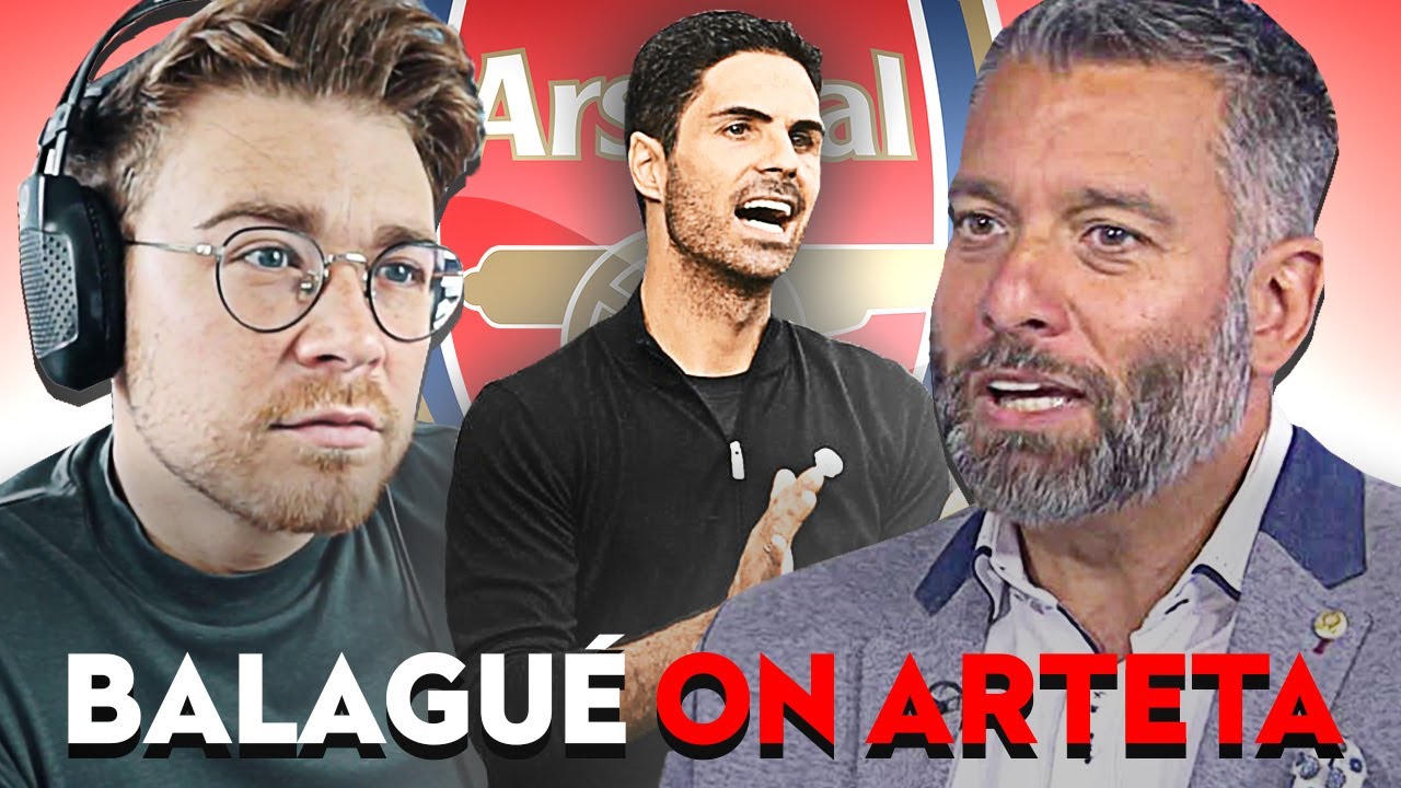'YOU KNOW NOTHING ABOUT ARTETA!' | GUILLEM BALAGUÉ ON THE ARSENAL MANAGER