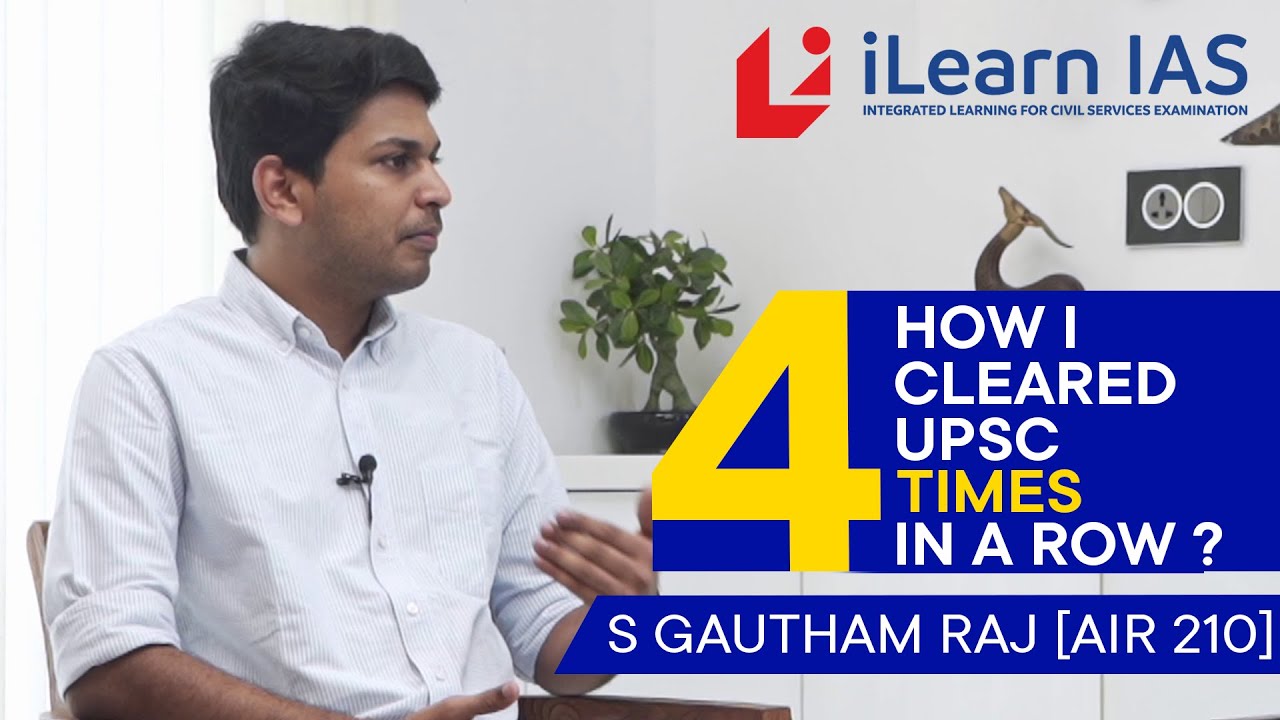 UPSC Success Stories | How I cleared UPSC 4 times in a row? | S Gautham Raj AIR 210 | iLearn IAS