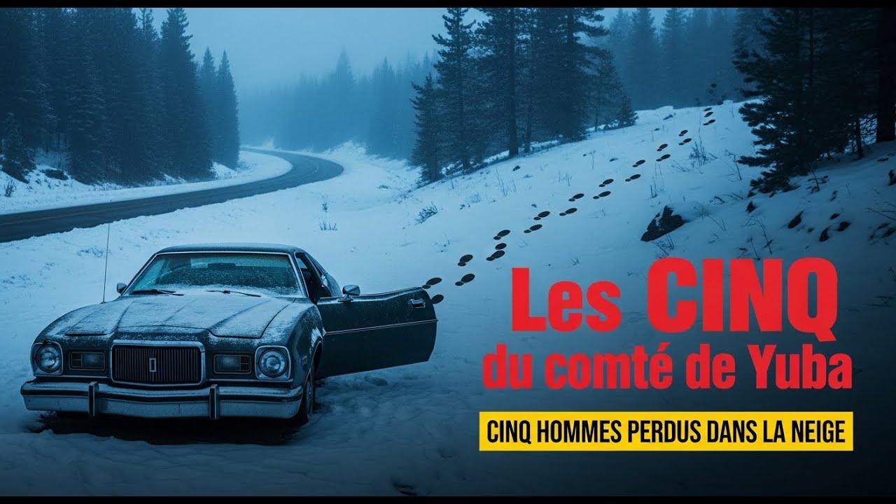 Les Cinq du comté de Yuba – Cinq hommes perdus dans la neige | Histoire vraie mystérieuse