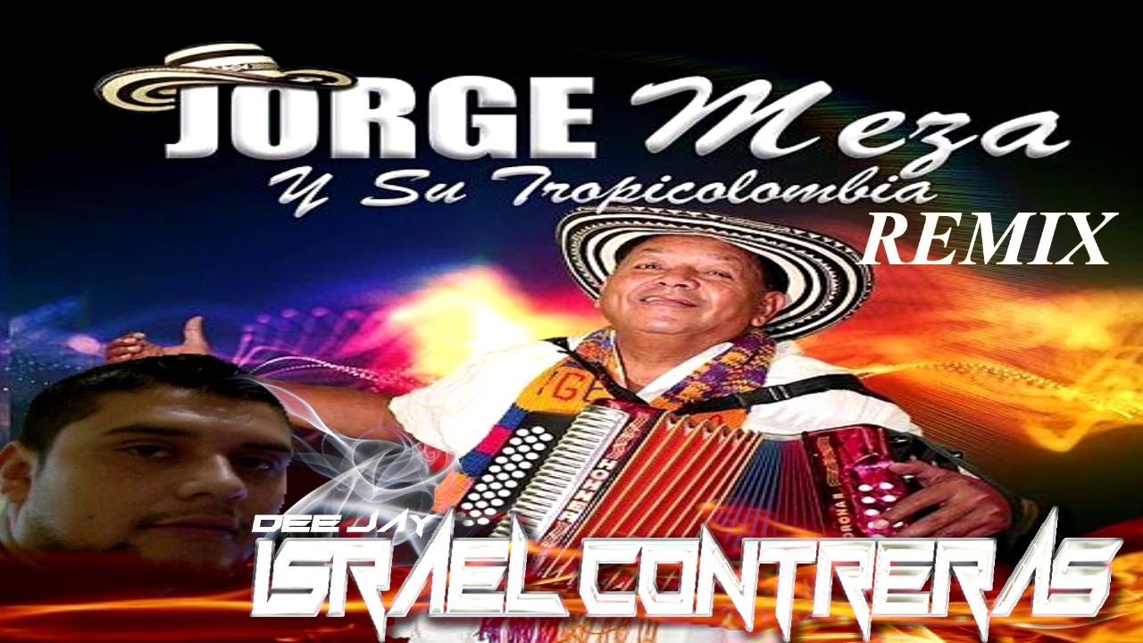 JORGE MEZA REMIX  DJ ISRAEL CONTRERAS