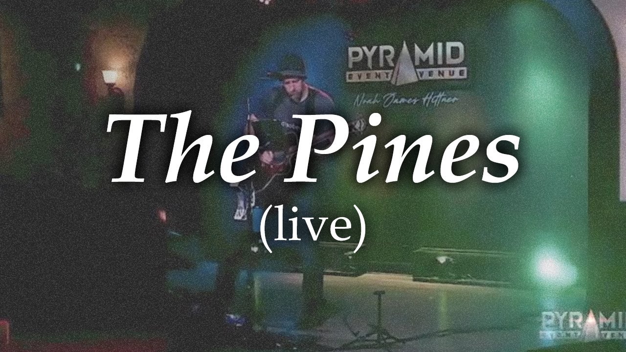 The Pines (LIVE) - Noah James Hittner