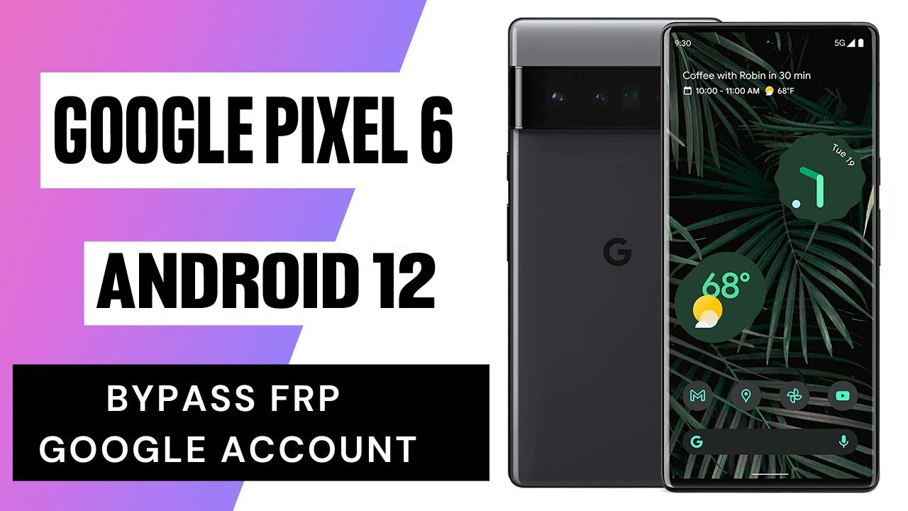 Google Pixel 6 Android 12, Remove Google Account, Bypass FRP. Without PC.