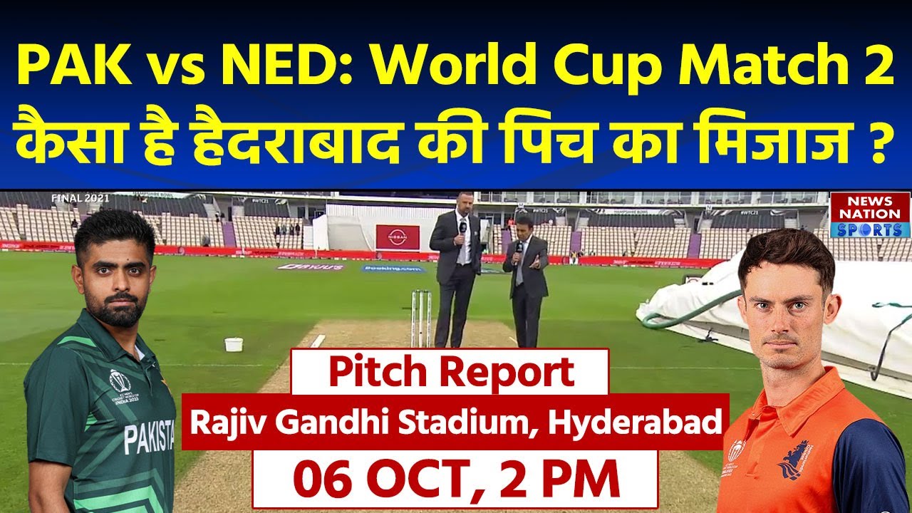 Rajiv Gandhi Stadium Pitch Report: Hyderabad Pitch Report | PAK vs NED World Cup 2023 Pitch Report