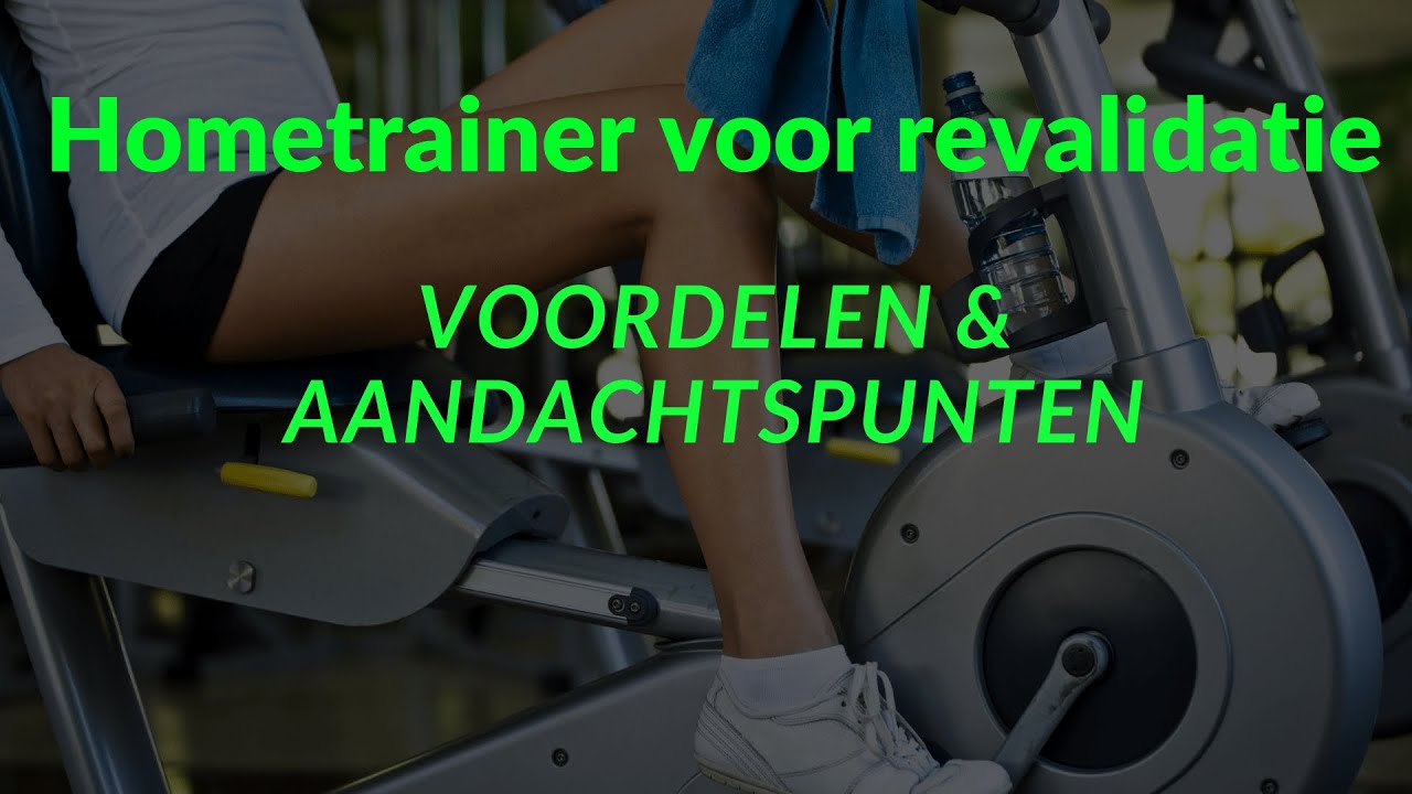 Hometrainer voor Revalidatie - Voordelen & Aandachtspunten