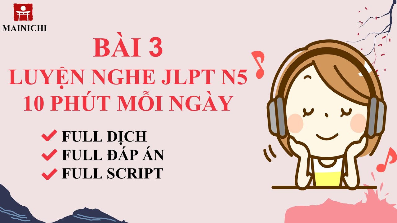 #Bài 3 LUYỆN NGHE JLPT N5 10 PHÚT MỖI NGÀY | #CHOUKAI #JLPTN5 #MAINICHI | NGHE LÀ ĐỖ