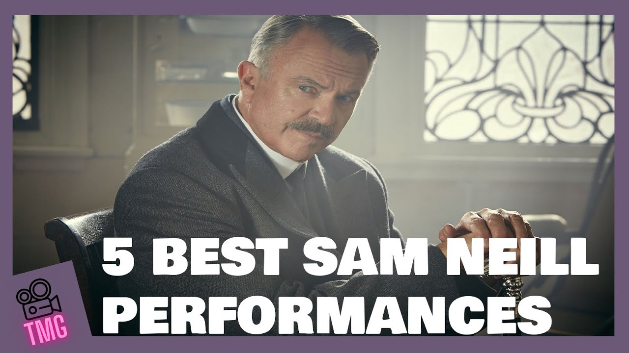 Happy Birthday Sam Neill! Top 5 Sam Neill Performances