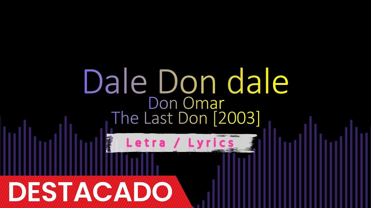 Dale Don dale - Don Omar [2003], Reggaeton Old School letra/Lyrics