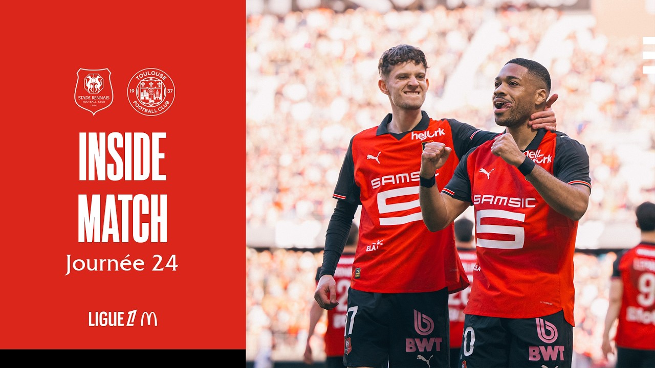 J24 | Inside Stade Rennais F.C / Toulouse (1-0)