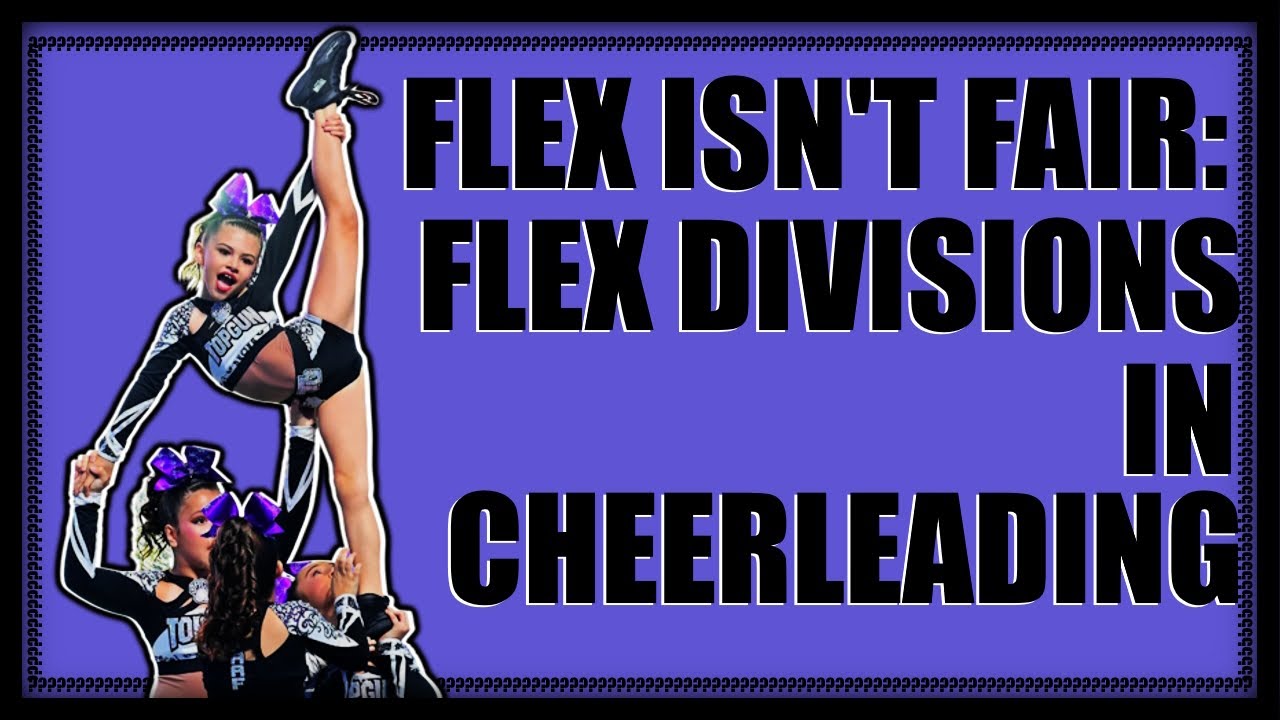 Flex Isn't Fair: Flex Divisions in Cheerleading