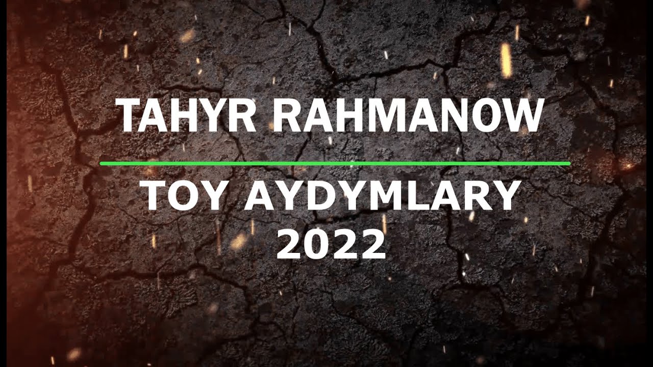 Toy Aydymlary - Tahyr Rahmanow (2022)