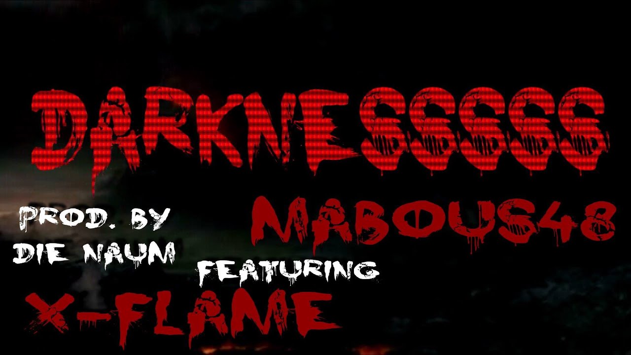 X-FLAME & MABOUS48 - DARKNESS (PROD. BY DIE NAUM) [OFFICIAL MUSIC VIDEO]