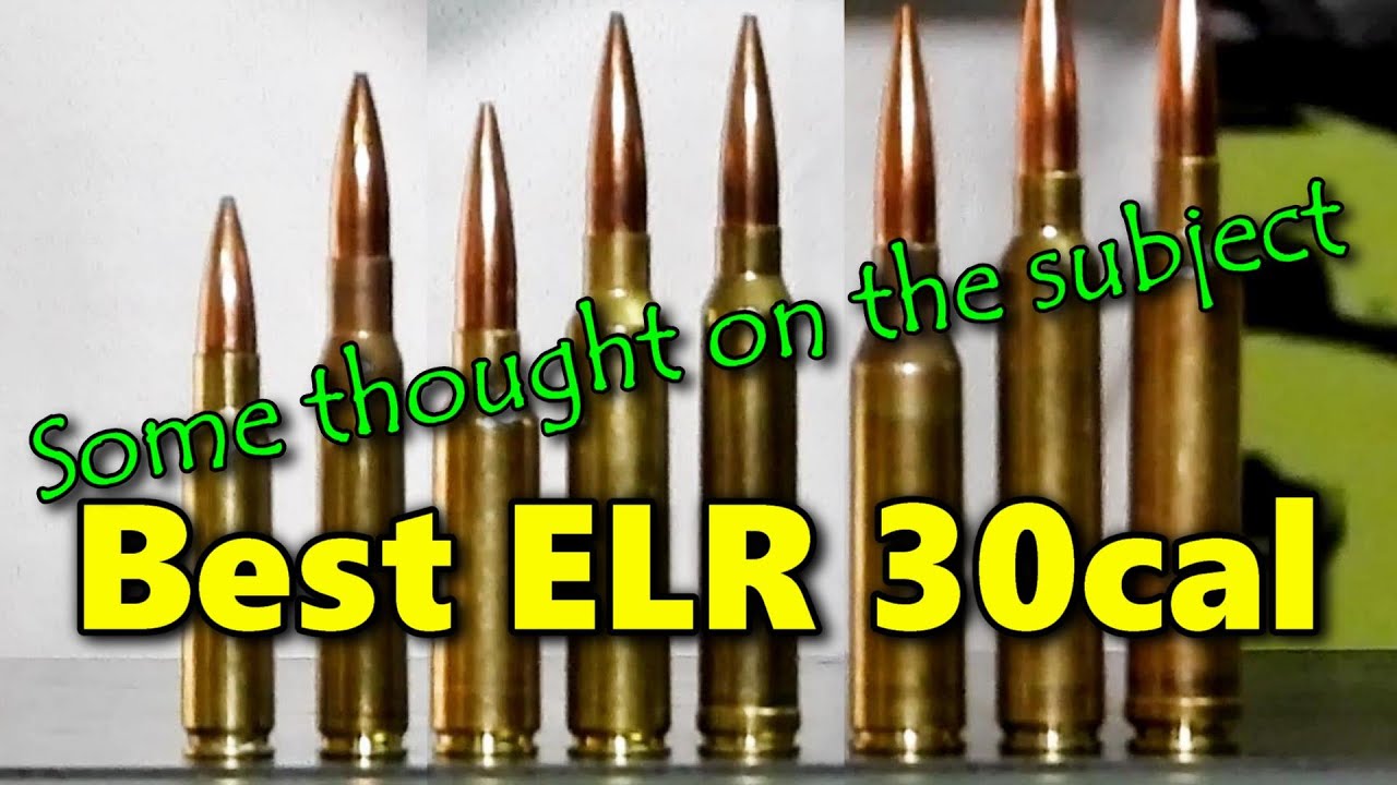 Best 30cal for ELR (some thoughts on the subject)