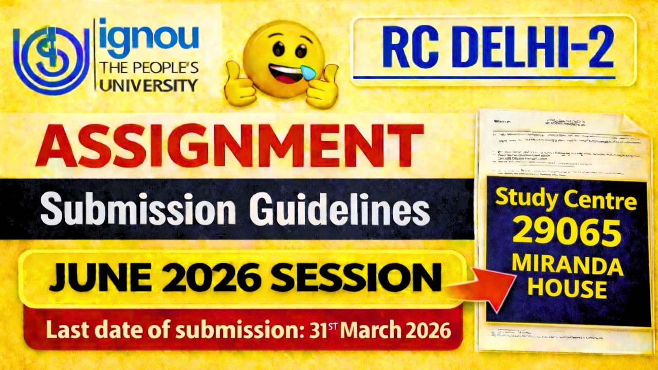 IGNOU RC Delhi- 2 Assignment Submission Guidelines JUNE 2026 Session | IGNOU Assignment Submit 2026