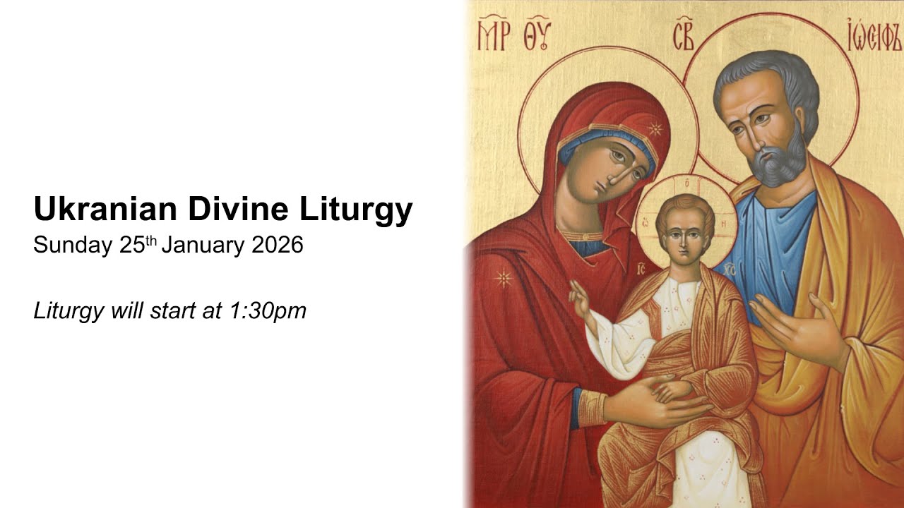 Ukranian Divine Liturgy - 25th January 2026