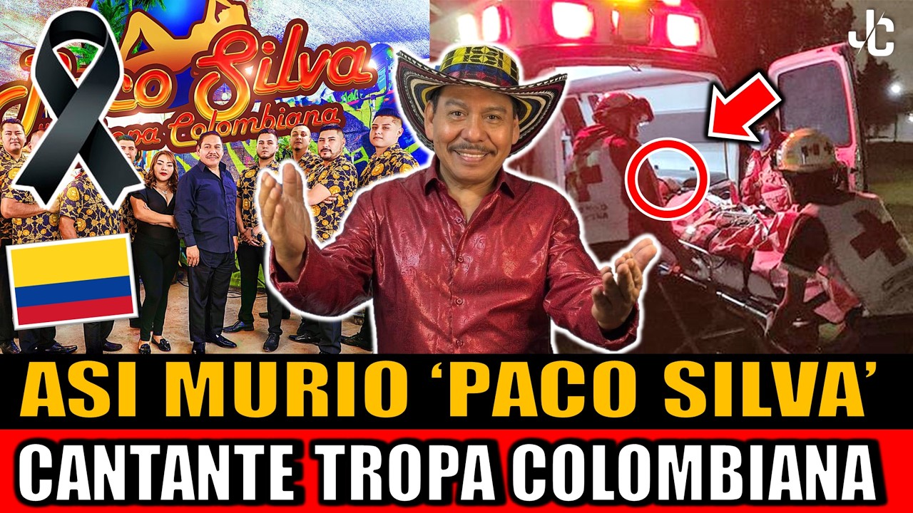 Asi MURIO Paco Silva CANTANTE de La Tropa Colombiana COMO MURIO Paco Silva ESTO PASO noticia triste
