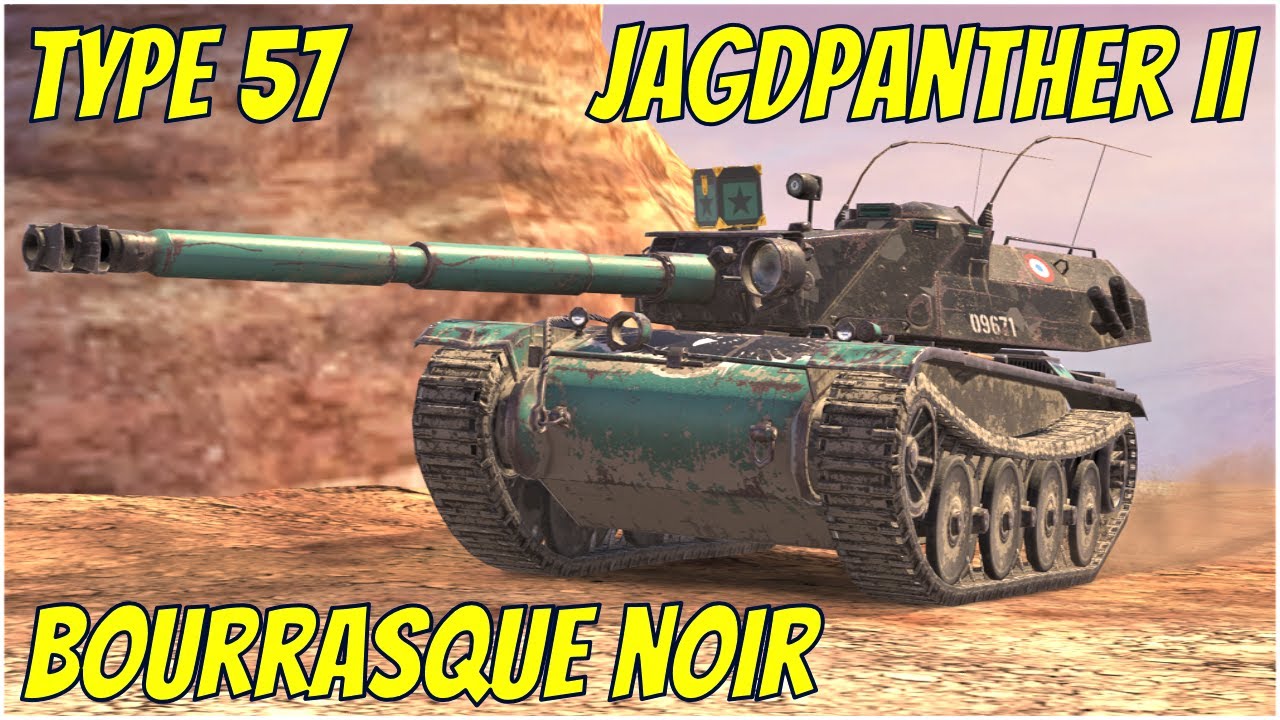 Jagdpanther II, Type 57 & Bourrasque Noir ● WoT Blitz