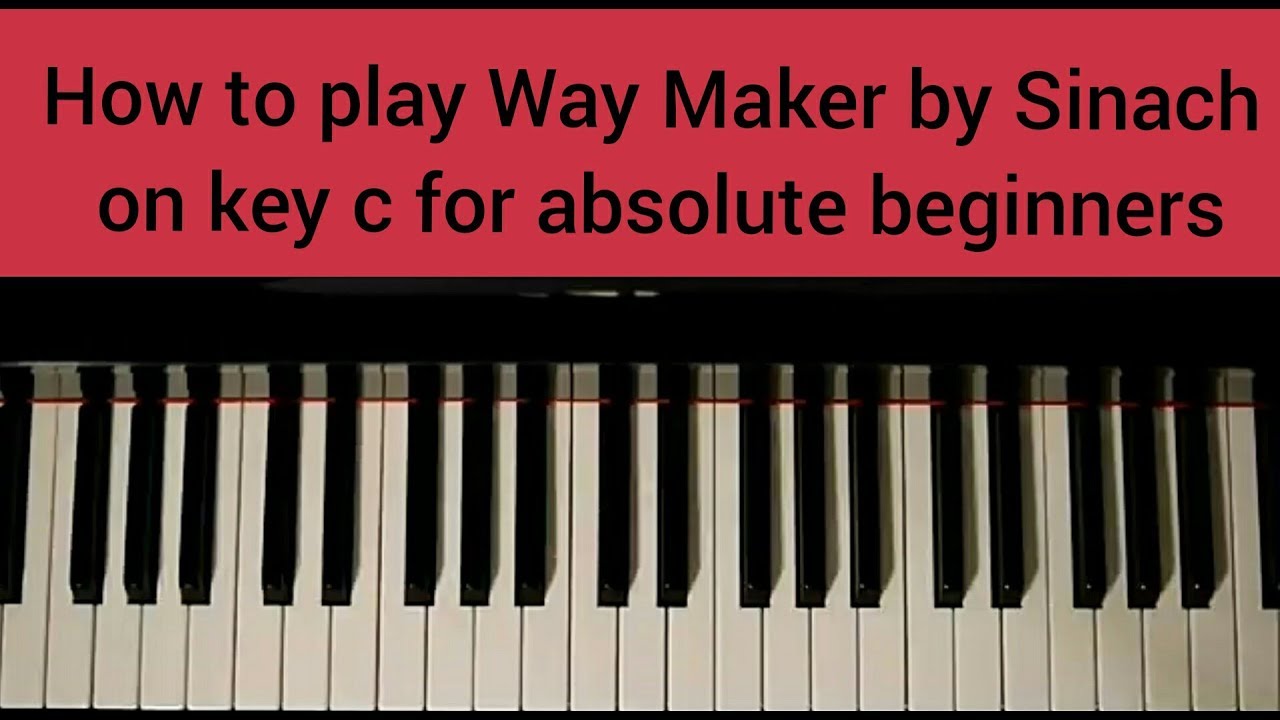 How to play Way Maker by Sinach for absolute beginners