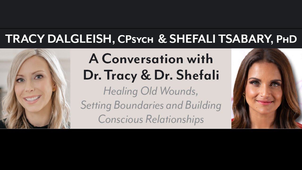 Dr. Shefali & Dr. Tracy: Healing Old Wounds, Setting Boundaries & Building Conscious Relationships
