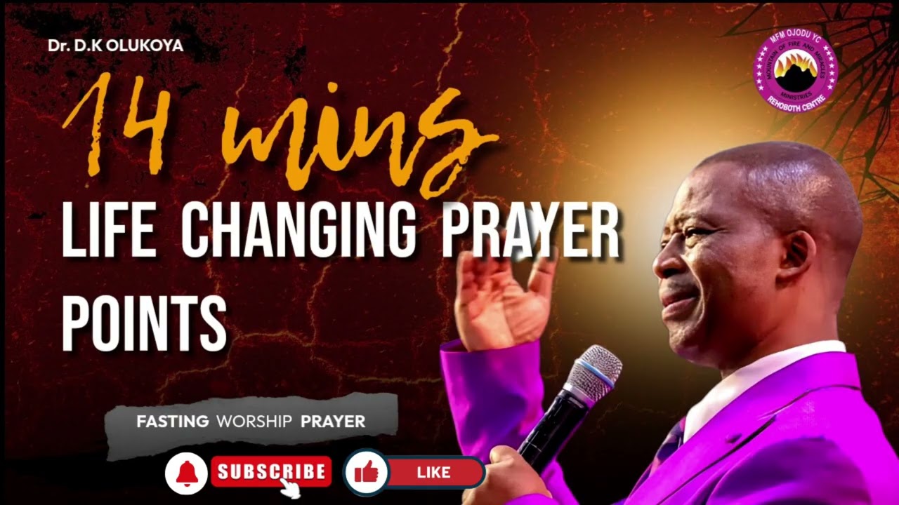 14MINS LIFE CHANGING PRAYER POINTS - DR. D.K OLUKOYA 