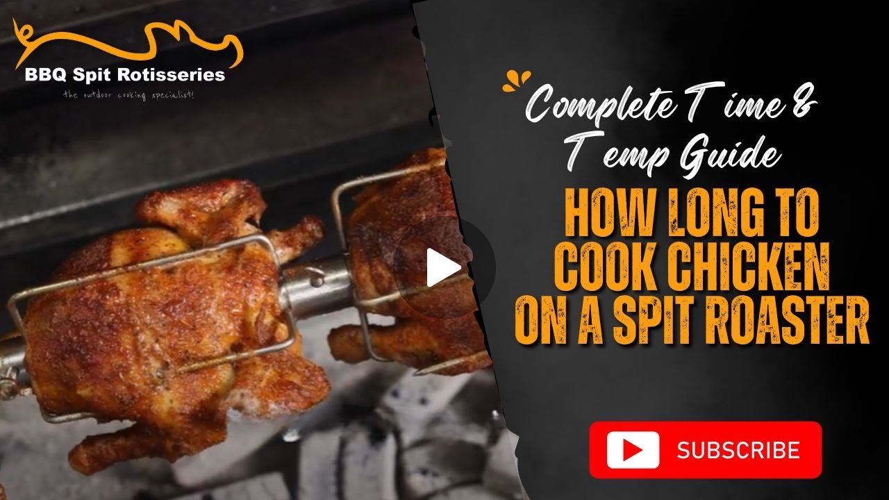 How Long to Cook Chicken on a Spit Roaster | Complete Time & Temp Guide