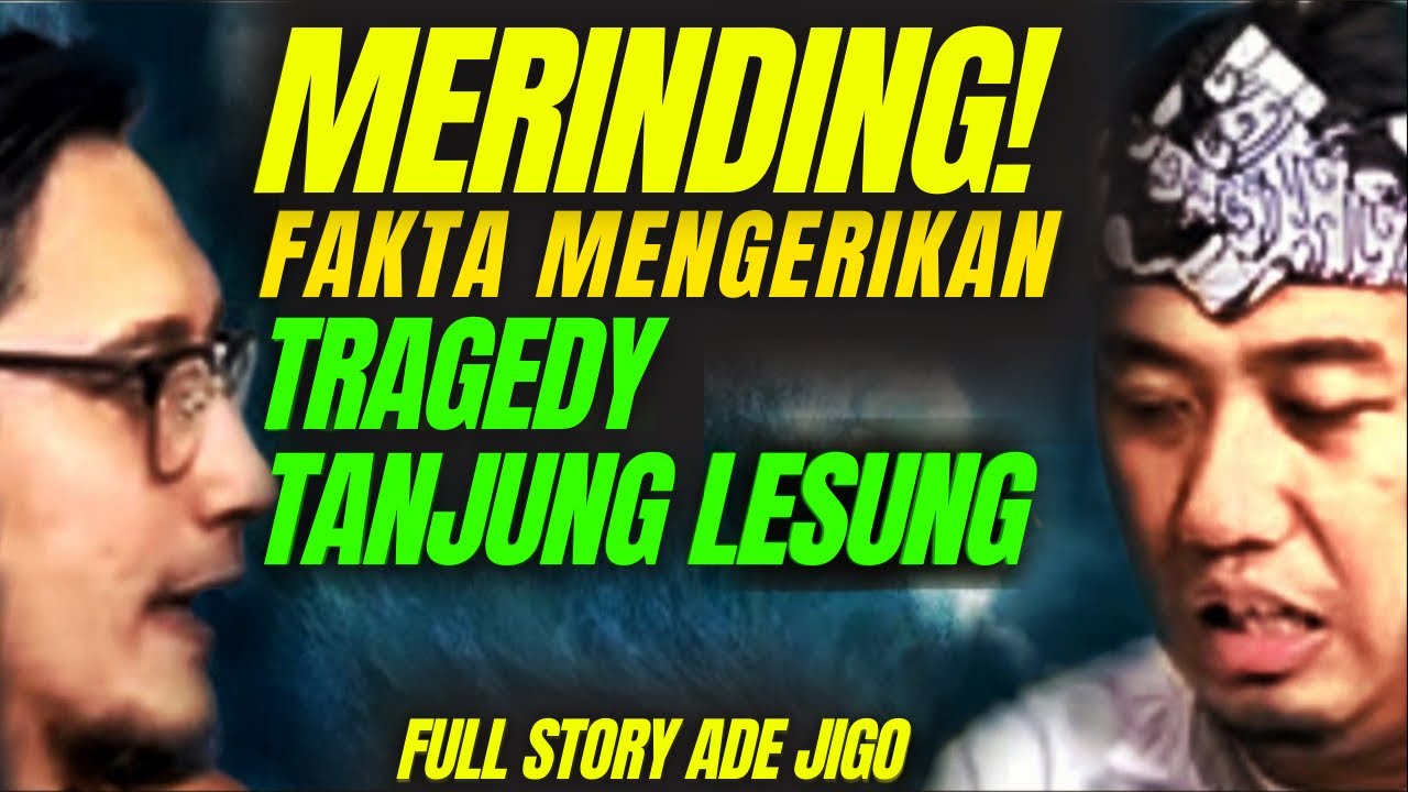 Baru terungkap, fakta mengerikan Tanjung Lesung, Full Story version Ade Jigo