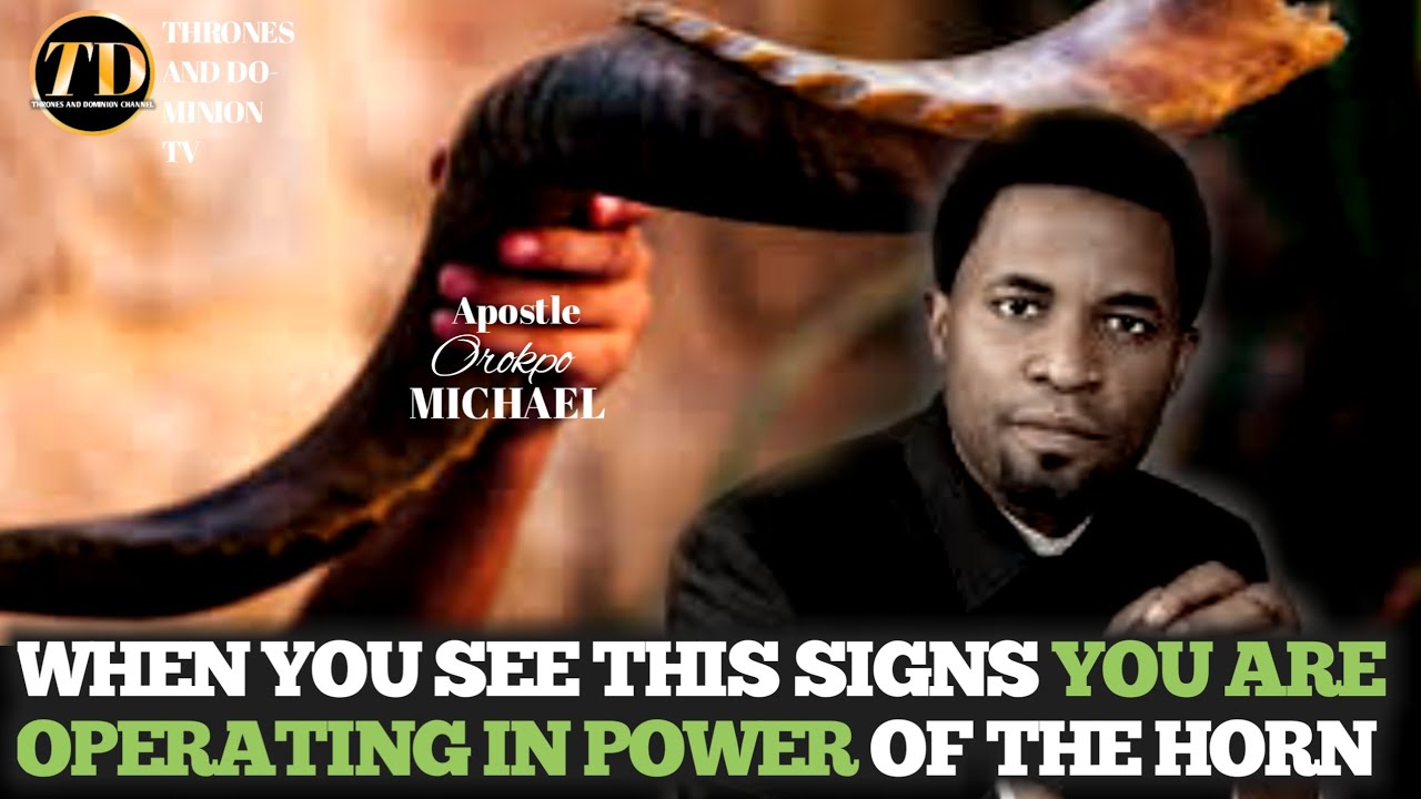 THIS IS HOW YOU KNOW THE HORN AT WORK IN YOUR LIFE _ APOSTLE MICHAEL OROKPO