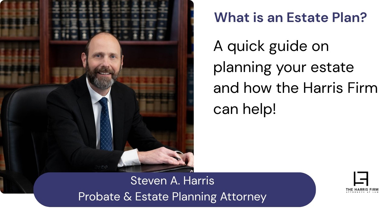 The Harris Firm: Estate Planning with Steven A. Harris