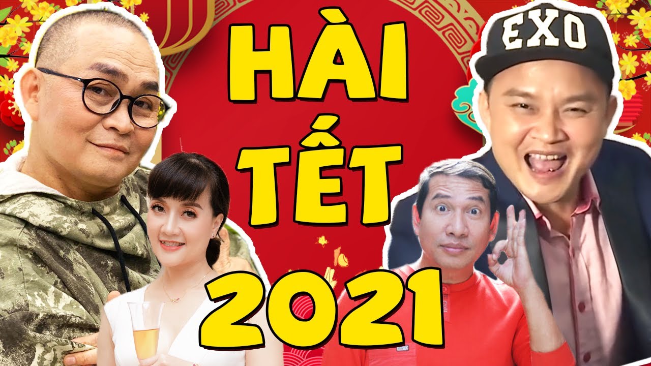 H&agrave;i Tết 2021 Mới Nhất | Ch&eacute;n Ch&uacute; Ch&eacute;n Anh | H&agrave;i Tết Xu&acirc;n Hinh, Xu&acirc;n Nghĩa, Quang Thắng....
