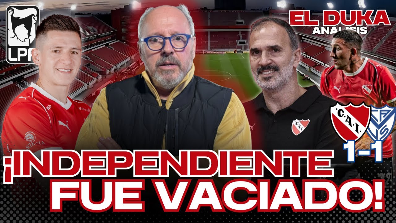 ¡INDEPENDIENTE FUE VACIADO! - Independiente vs Velez (1-1)- ELDUKA