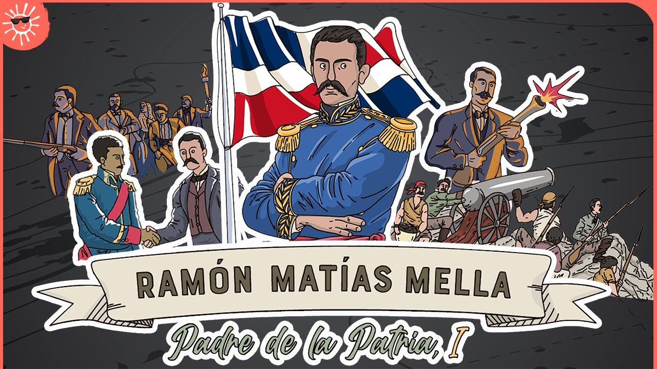 Conoce la fascinante vida de RAMON MATÍAS MELLA, un ejemplo de CORAJE Y VALENTÍA (parte 1)