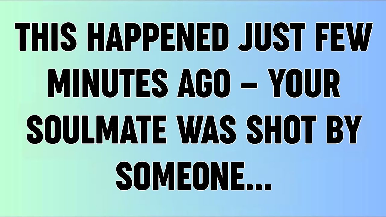 📜THIS HAPPENED JUST FEW MINUTES AGO — YOUR SOULMATE WAS...