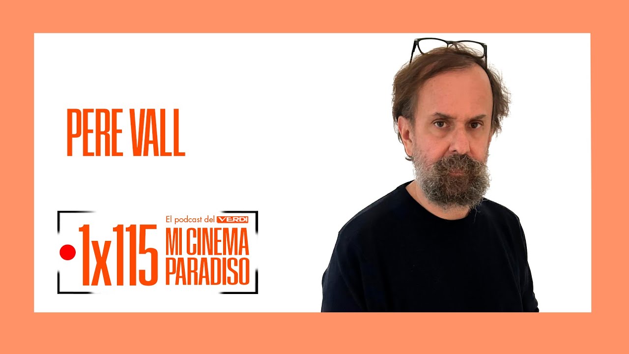 PERE VALL| Mi Cinema Paradiso Episodio 115