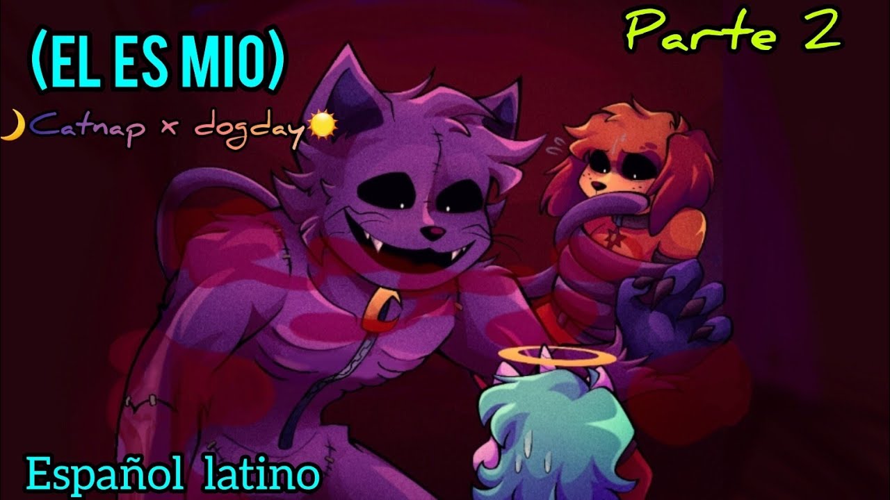 *el es mio* (🌙catnap x dogday☀️) (🧡comic en español latino💜) parte 2