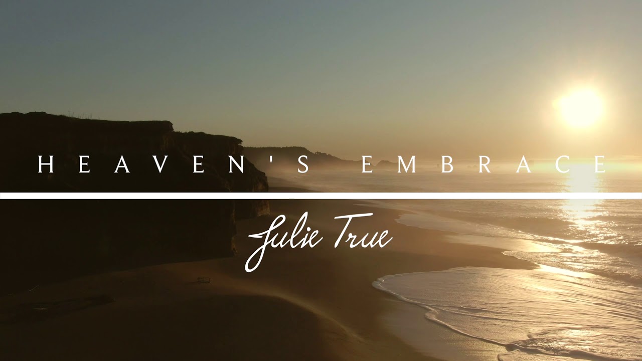 Heaven's Embrace - Julie True // Heaven's Embrace