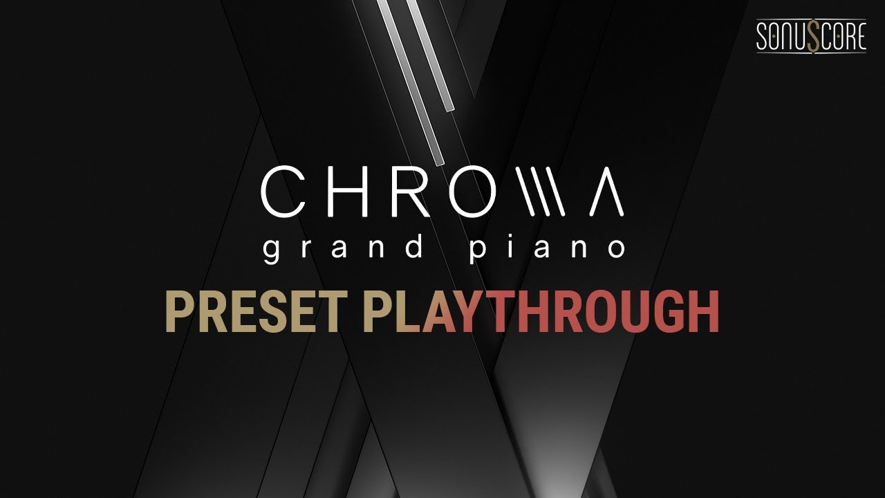 CHROMA - GRAND PIANO | Preset Playthrough