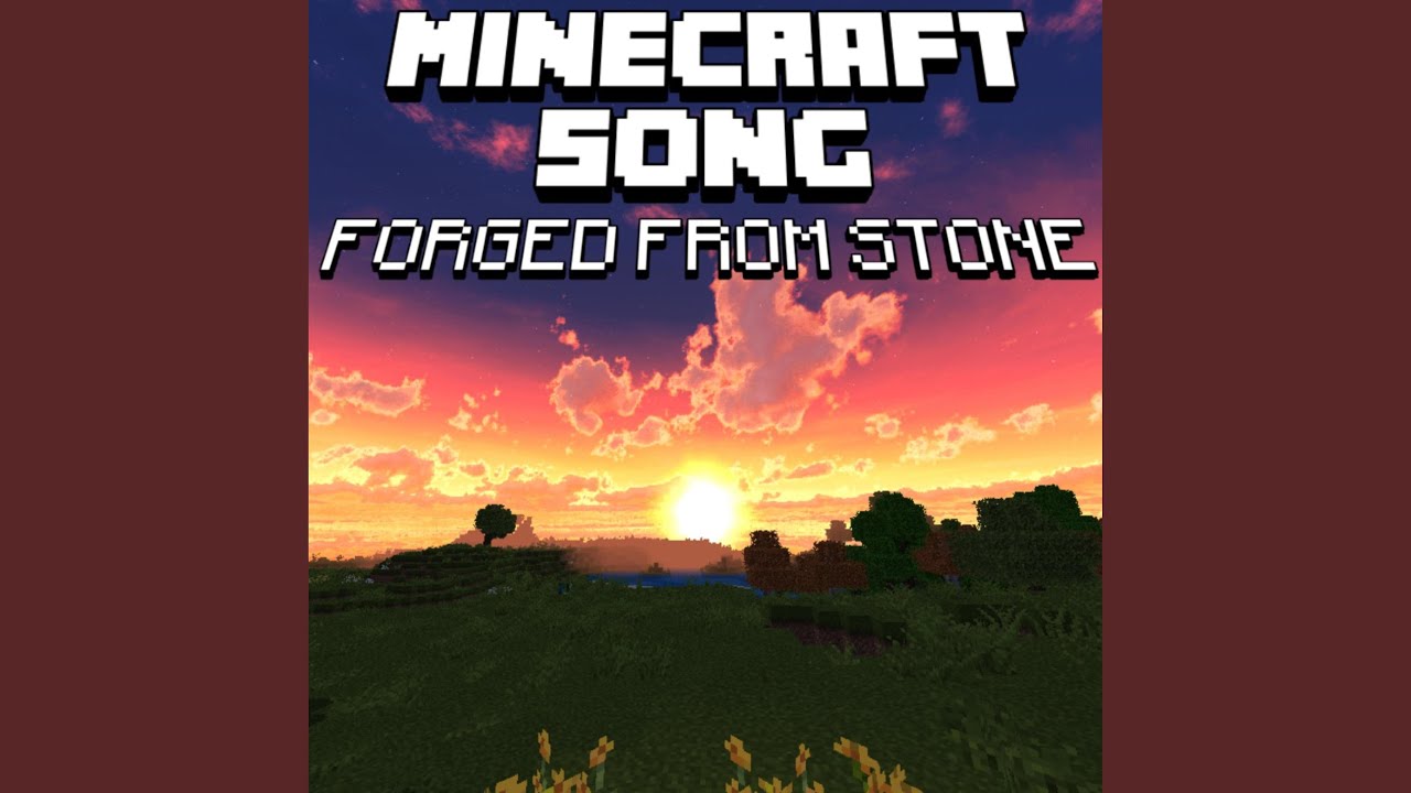 Forged From Stone (Minecraft Song)