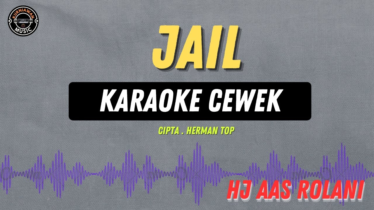 JAIL - ( KARAOKE RAMPAK CEWEK ) Hj Aas Rolani