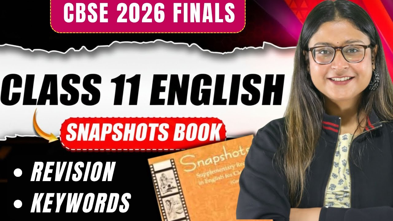 CLASS 11 English | Snapshots Book | Complete Revision | Summary + Keyword | CBSE 2026 | Nikita Singh