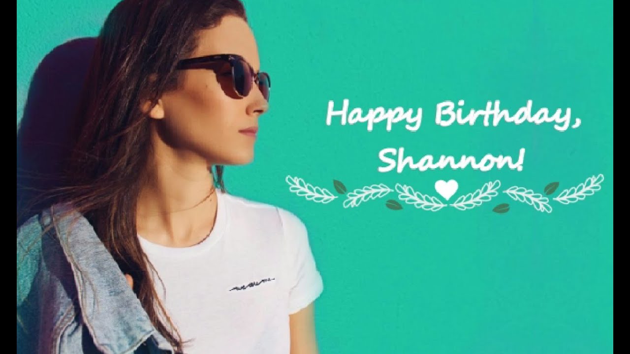 Happy Bday, Shannon!!