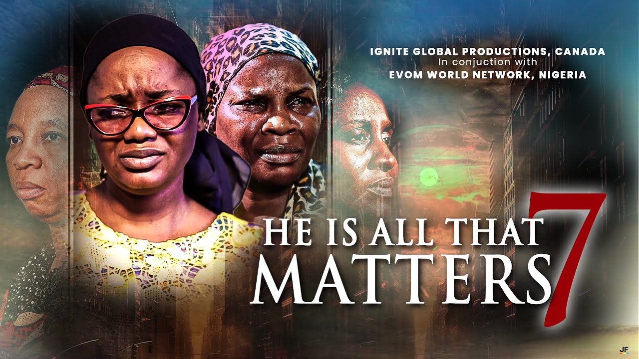 (NEW RELEASE 2025) HE IS ALL THAT MATTERS- PT 7